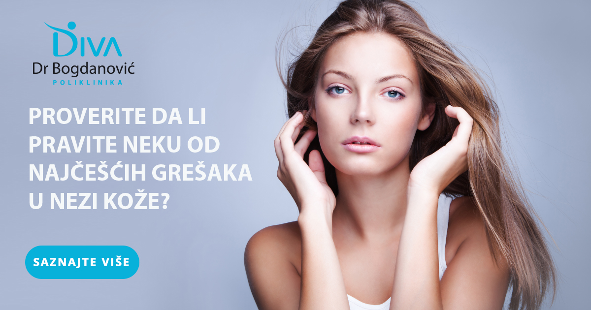 da-li-pravite-neku-od-najcescih-gresaka-u-nezi-koze-dermatologija-poliklinika-diva-dr-bogdanovic